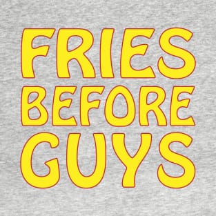 fries before guys T-Shirt